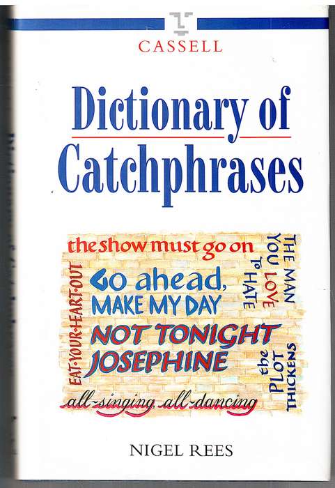Cassell Dictionary of Catchphrases - Nigel Rees