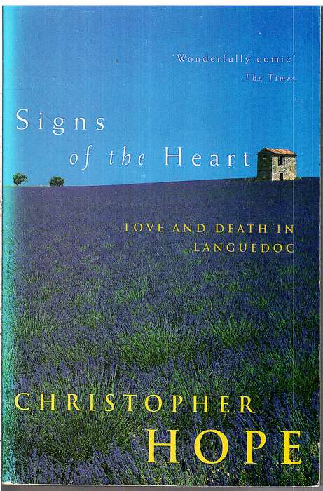 Signs of the Heart : Love and Death in Languedoc - Christopher Hope