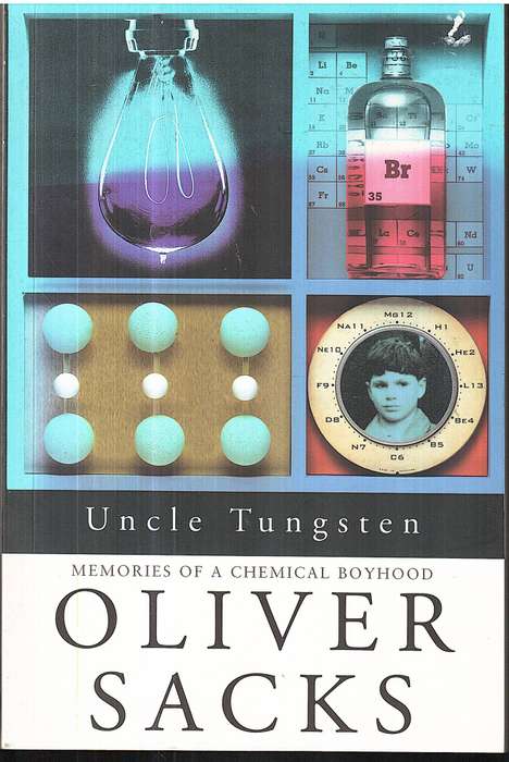Uncle Tungsten: Memories of a Chemical Childhood - Oliver Sacks