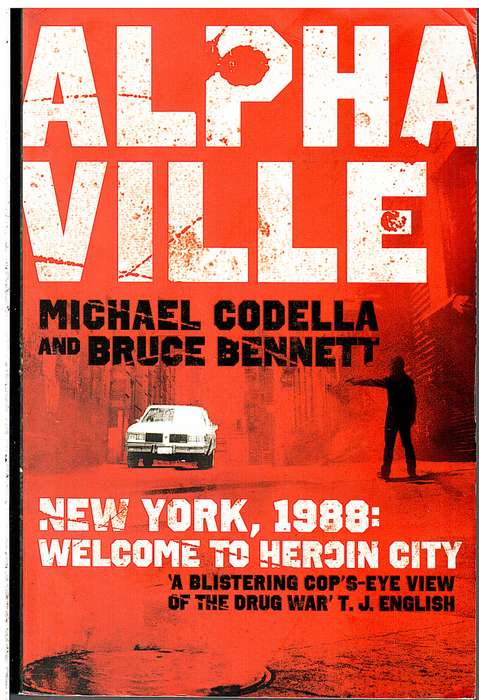 Alphaville New York, 1988: Welcome to Heroin City - Michael Codella & Bruce Bennett