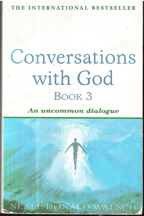 Conversations with God: Book 3 (An Uncommon Dialogue) - Neale Donald Walsch