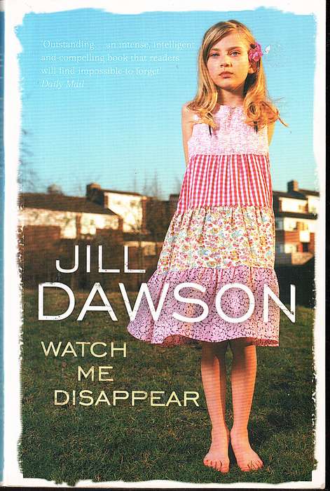 Watch Me Disappear - Jill Dawson