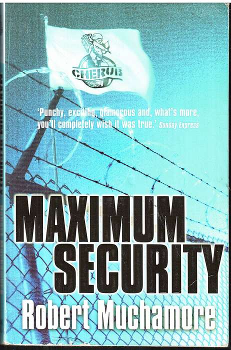 Cherub 03: Maximum Security - Robert Muchamore