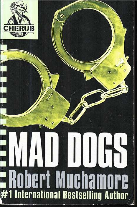 Cherub 08: Mad Dogs - Robert Muchamore