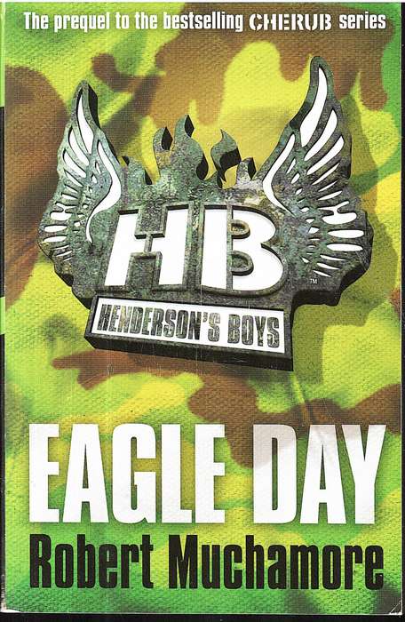 Henderson's Boys 02: Eagle Day - Robert Muchamore [Cherub Prequel series]