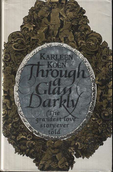 Through a Glass Darkly - Karleen Koen