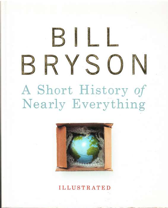 A Short History of Nearly Everything (Illustrated edition) - Bill Bryson