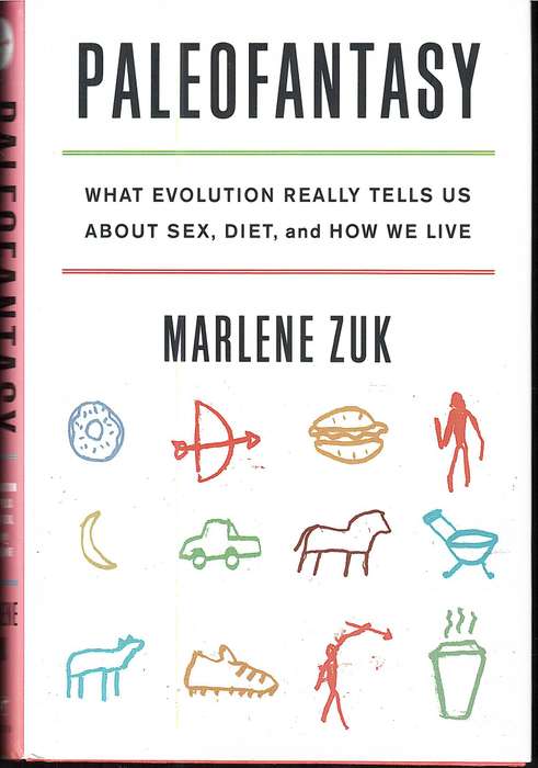 Paleofantasy: What Evolution Really Tells Us About Sex, Diet, and How We Live - Marlene Zuk
