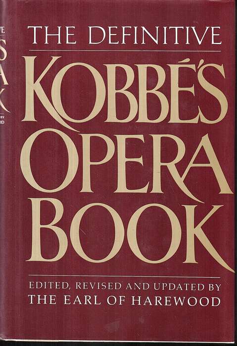 The Definitive Kobbe's Opera Book - The Earl of Harewood