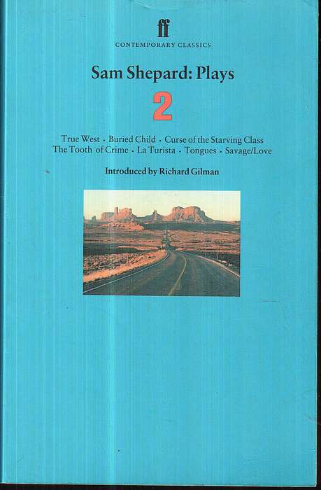 Sam Shepard: Plays Two (True West/Buried Child/Curse of the Starving Class/The Tooth of Crime/La