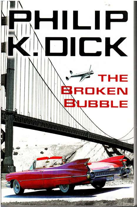 The Broken Bubble - Philip K Dick