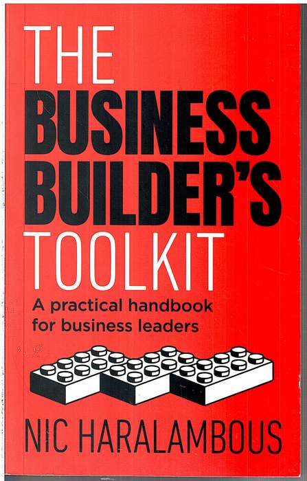 The Business Builder's Toolkit: A Practical Handbook for Business Success - Nic Haralambous
