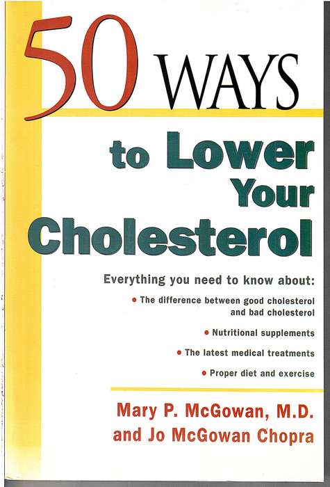 50 Ways to Lower Your Cholesterol - Mary P McGowan MD and Jo McGowan Chopra