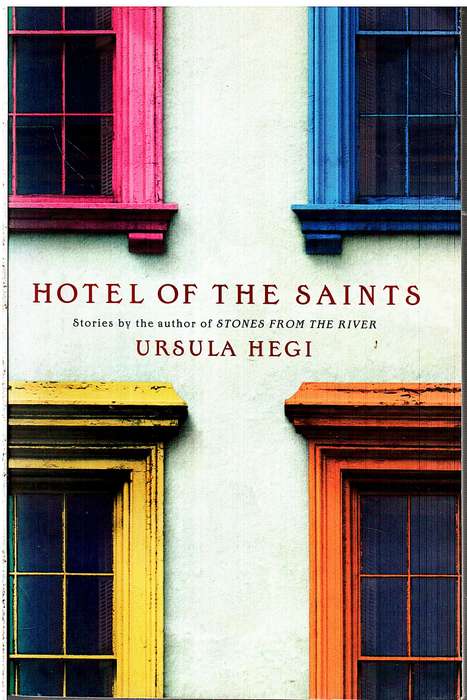 Hotel of the Saints - Ursula Hegi