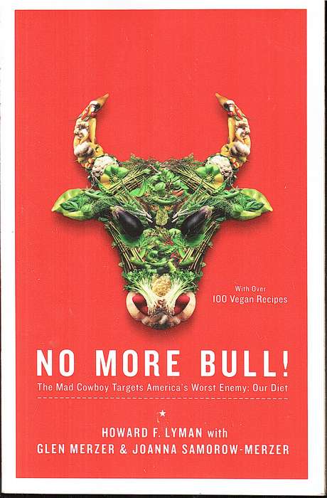 No More Bull!: The Mad Cowboy Targets America's Worst Enemy...Our Diet - Howard F Lyman