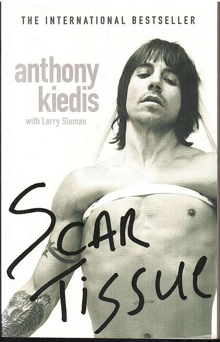 Scar Tissue - Anthony Kiedis with Larry Sloman