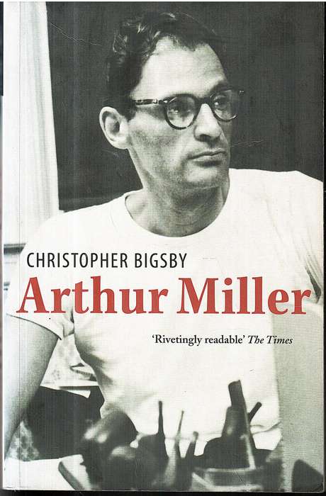 Arthur Miller: 1915-1962 - Christopher Bigsby