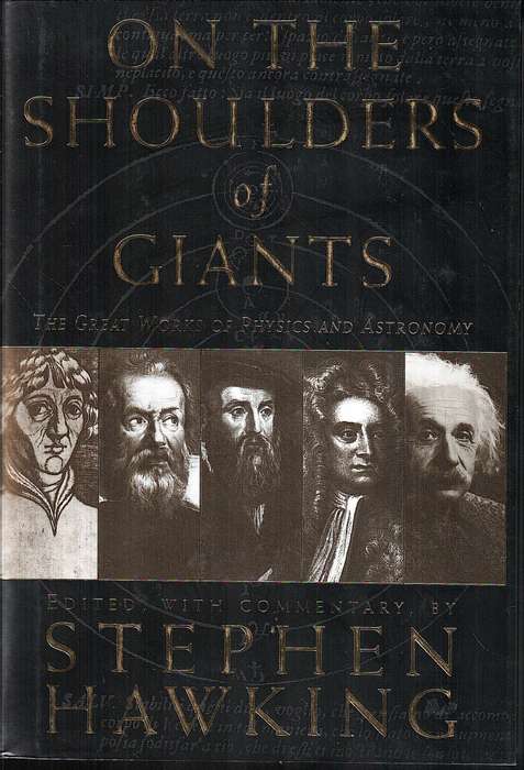 On the Shoulders of Giants: The Great Works of Physics and Astronomy - Stephen Hawking