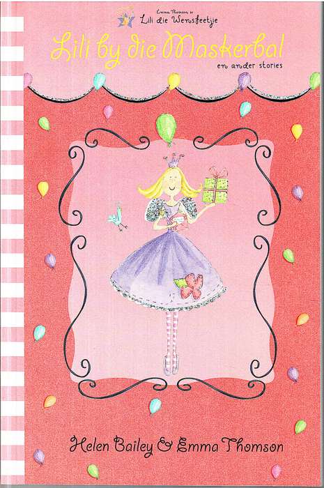 Lili by die Maskerbal en Ander Stories - Helen Bailey [Emma Thomson se Lili die Wensfeetjie]