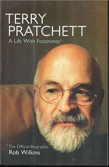 Terry Pratchett: A Life with Footnotes (The Official Biography) - Rob Wilkins