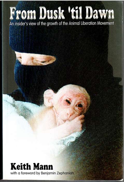 From Dusk 'til Dawn: An Insider's View of the Growth of the Animal Liberation Movement - Keith Mann
