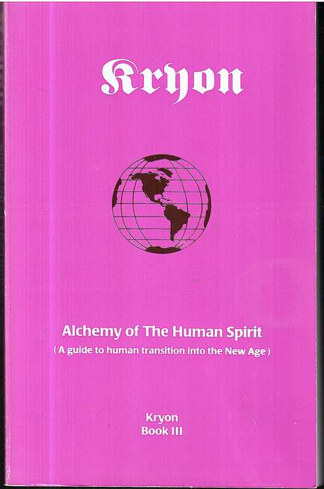 Kryon Book III: Alchemy of the Human Spirit ( A Guide to Human Transition into the New Age)