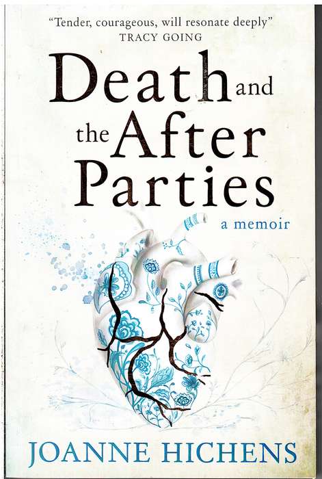 Death And The After Parties: A Memoir - Joanne Hichens