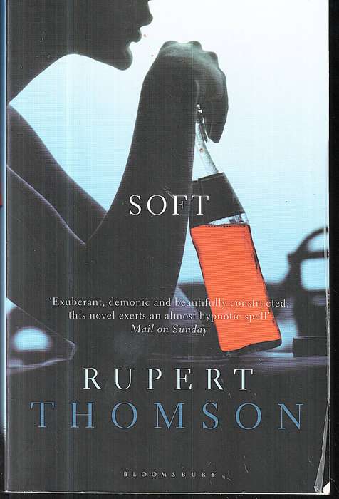 Soft - Rupert Thomson
