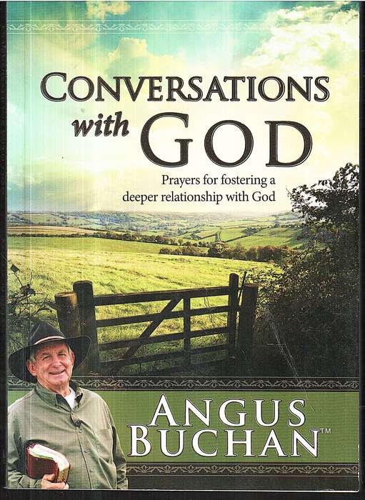 Conversations with God: Prayers for Fostering a Deeper Relationship with God - Angus Buchan