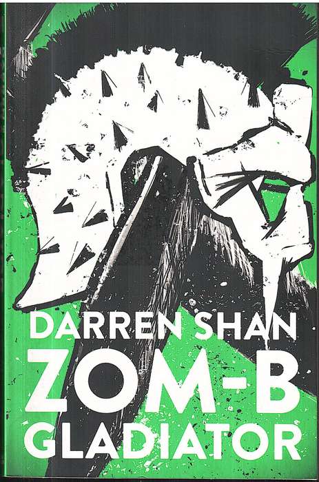 ZOM-B VI: ZOM-B Gladiator - Darren Shan