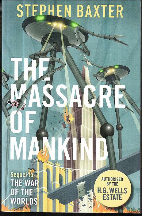 The Massacre of Mankind (A Sequel to THE WAR OF THE WORLDS by HG Wells) - Stephen Baxter