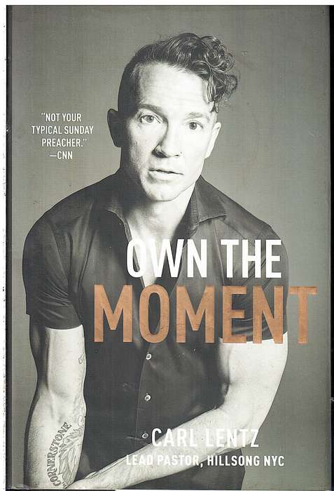 Own the Moment - Carl Lentz