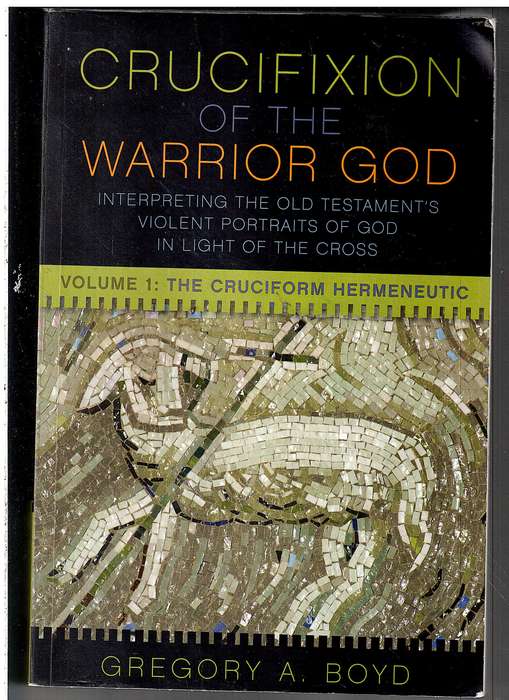 The Crucifixion of the Warrior God Volume 1 - Gregory A Boyd
