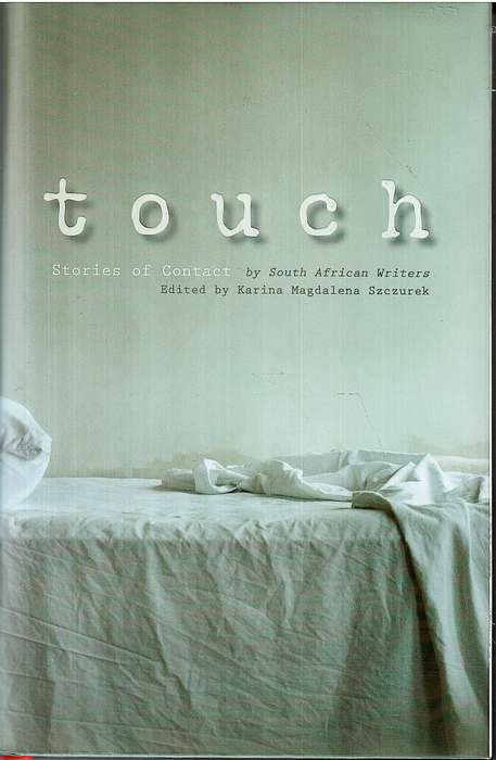 Touch: Stories of Contact - Karina Magdalena Szczurek