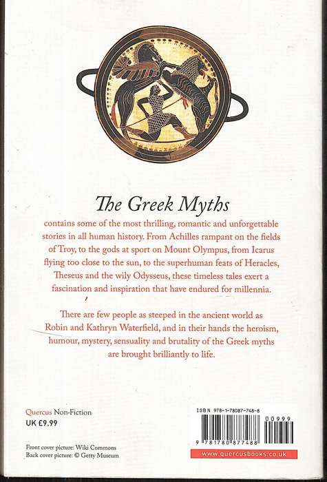 The Greek Myths: Stories of the Greek Gods and Heroes Vividly Retold - Robin and Kathryn Waterfield