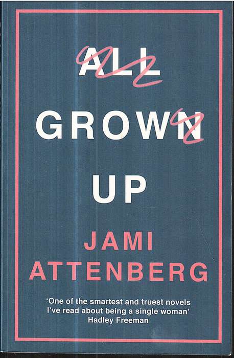 All Grown Up - Jami Attenberg