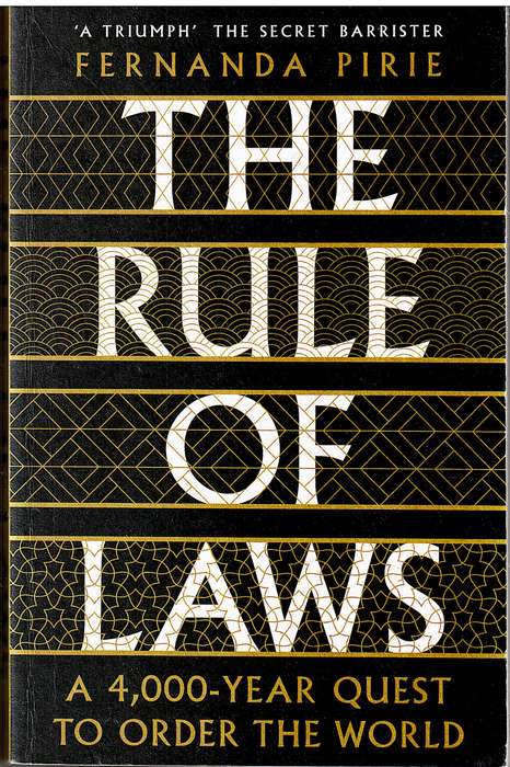 The Rule of Laws: A 4,000-Year Quest to Order the World - Fernanda Pirie
