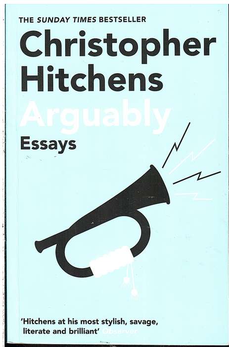 Arguably: Essays - Christopher Hitchens