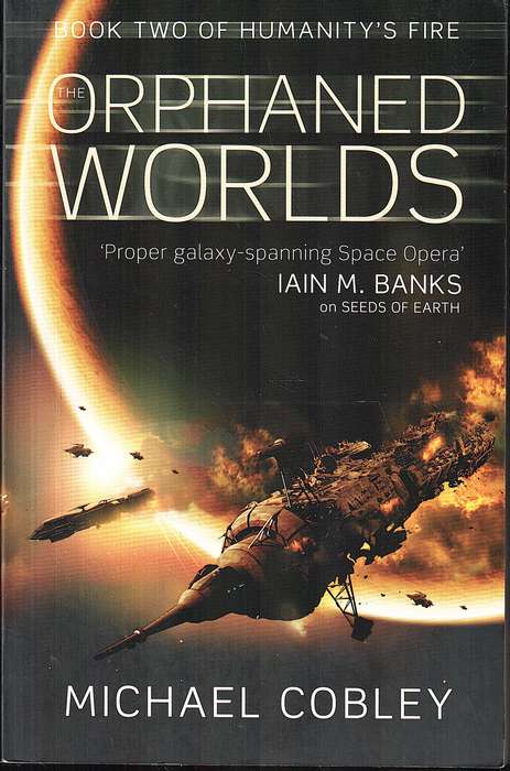 Humanity's Fire 02: The Orphaned Worlds - Michael Cobley