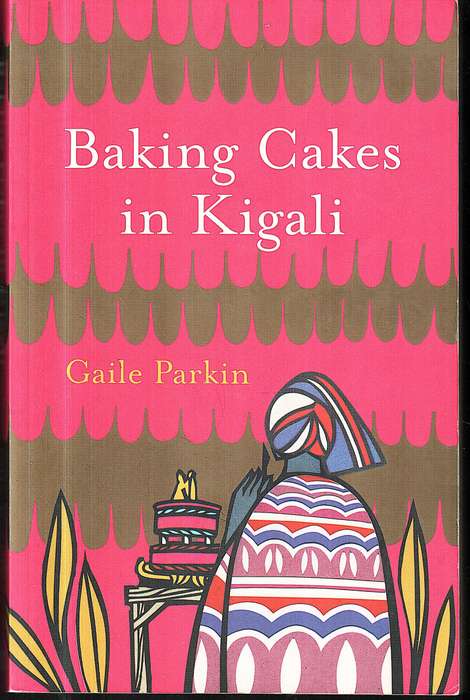 Baking Cakes in Kigali - Gaile Parkin
