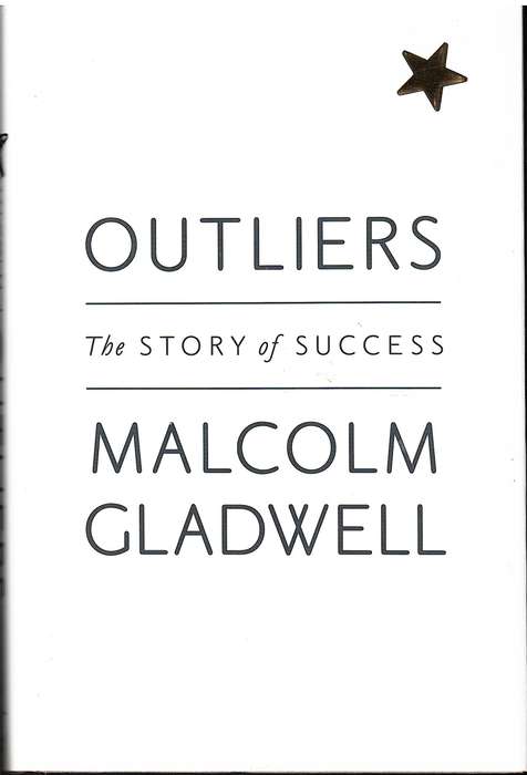 Outliers: The Story of Success - Malcolm Gladwell