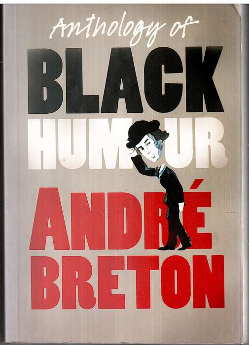 Anthology of Black Humour - Andre Breton