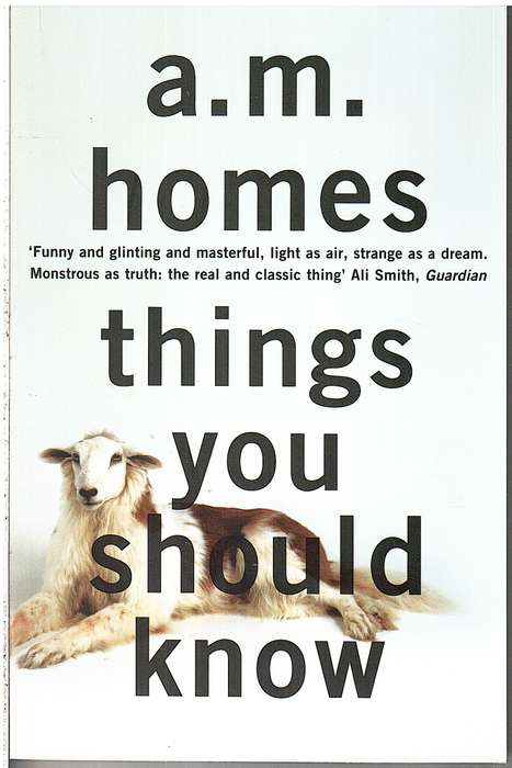 Things You Should Know (Short Stories) - AM Homes