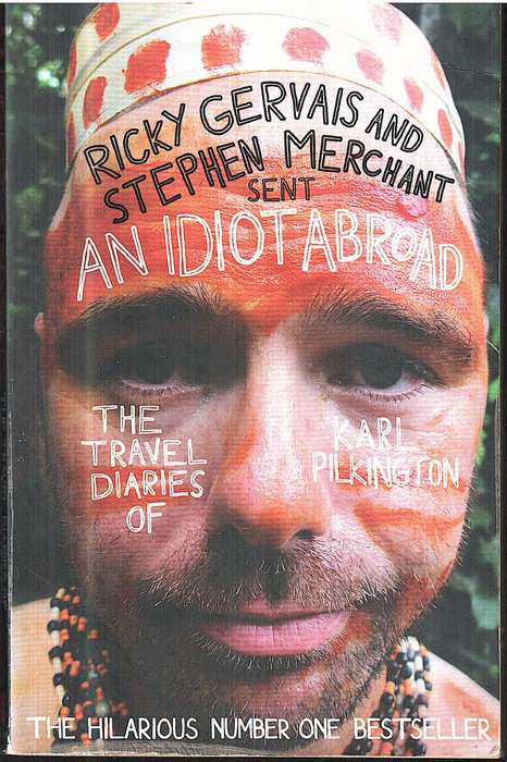 An Idiot Abroad: The Travel Diaries of Karl Pilkington