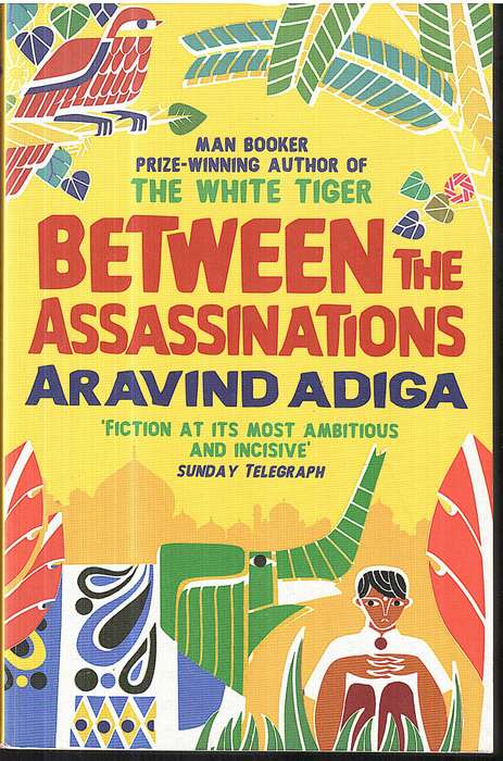 Between the Assassinations - Aravind Adiga