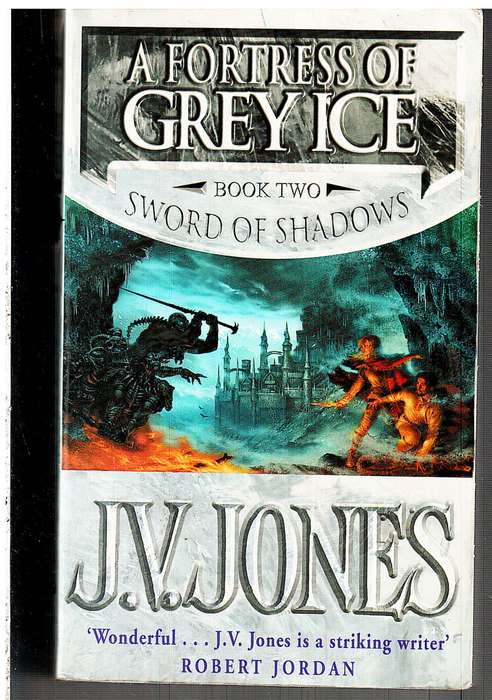 Sword of Shadows 02: A Fortress of Grey Ice - JV Jones
