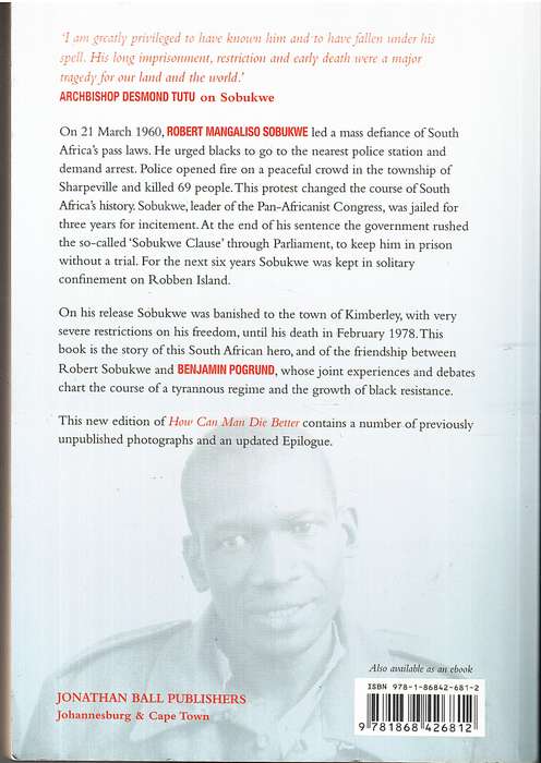 How Can Man Die Better: The Life of Robert Sobukwe - Benjamin Pogrund