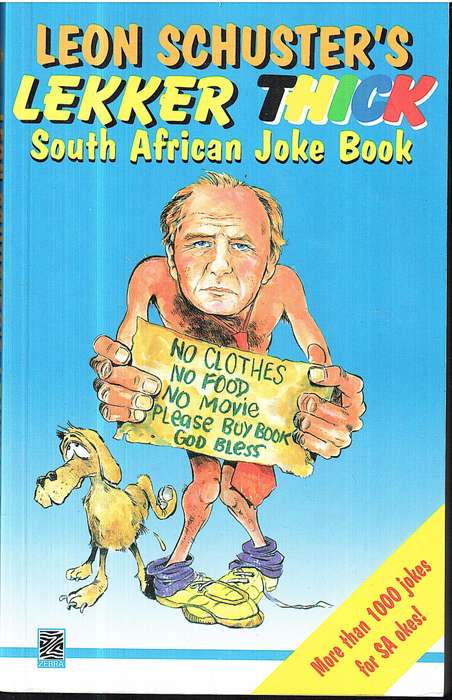 Leon Schuster's Lekker Thick South African Joke Book