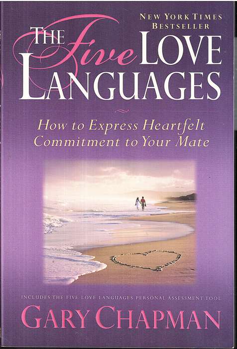 The Five Love Languages: How To Express Heartfelt Commitment To Your Mate - Gary Chapman