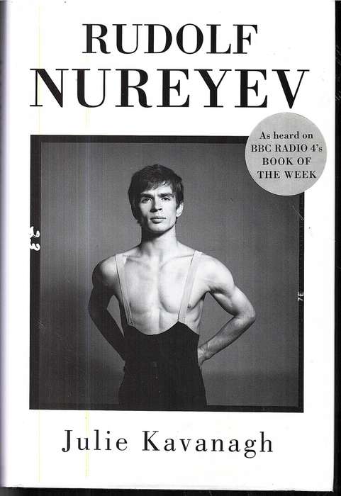 Rudolf Nureyev: The Life - Julie Kavanagh